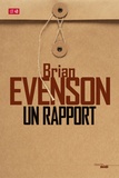 Brian Evenson - Un rapport.