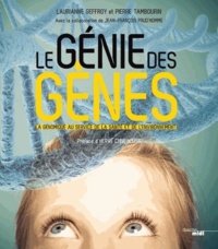 Laurianne Geffroy et Pierre Tambourin - Le génie des gènes - La génomique au service de la santé et de l'environnement.