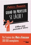 Patrice Romain - Quand un proviseur se lâche ! - Lettres aux parents d'élèves.