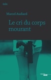 Marcel Audiard - Thriller  : Le cri du corps mourant - Extrait.