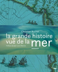 Christian Buchet - La grande histoire vue de la mer.