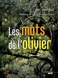 Eric Dautriat - Les mots de l'olivier.