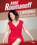Anne Roumanoff - Anne Roumanoff - L'intégrale 30 ans de carrière.