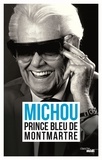  Michou - Prince bleu de Montmartre.