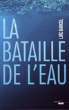 Loïc Darcel - La bataille de l'eau.