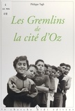 Philippe Tagli et Mehdi Charef - Les gremlins de la cité d'Oz.