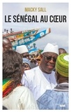 Macky Sall - Le Sénégal au coeur.