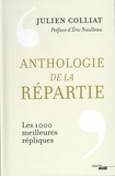 Julien Colliat - Anthologie de la répartie - Les 1 000 meilleures répliques.