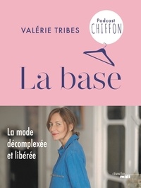 Valérie Tribes - La base - La mode décomplexée et libérée.