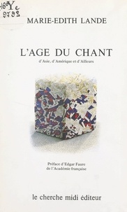 Marie-Edith Lande et Edgar Faure - L'âge du chant d'Asie, d'Amérique et d'ailleurs.