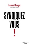 Laurent Berger - Syndiquez-vous !.