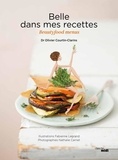 Olivier Courtin-Clarins - Belle dans mes recettes - Beautyfood menus.