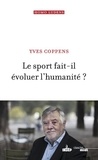 Yves Coppens - Le sport fait-il évoluer l'humanité ?.