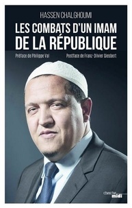 Hassen Chalghoumi et Philippe Val - Les combats d'un imam de la République.
