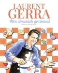 Laurent Gerra - Mon almanach gourmand.