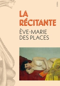 Eve-Marie des Places - La Récitante.