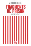 Véronique Sousset - Fragments de prison - Histoires vécues.