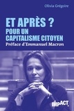 Olivia Grégoire - Et après ? - Pour un capitalisme citoyen.