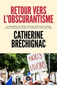 Catherine Bréchignac - Retour vers l'obscurantisme.