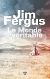 Jim Fergus - Le monde véritable.