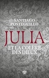 Santiago Posteguillo - Julia et la colère des dieux.