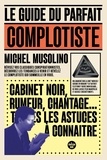 Michel Musolino - Le guide du parfait complotiste.