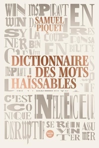 Samuel Piquet - Dictionnaire des mots haïssables.