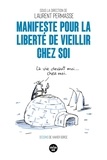 Laurent Permasse - Manifeste pour la liberté de vieillir chez soi.