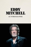 Eddy Mitchell - Autobiographie.