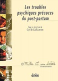 Cyrille Guillaumont et  GUILLAUMONT CYRILLE - Les Troubles Psychiques Precoces Du Post-Partum.