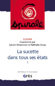 Nathalie Boige et Sylvain Missonnier - Spirale N° 22 : La sucette dans tous ses états - Tome 1.