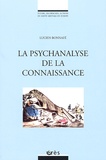 Lucien Bonnafé - La Psychanalyse De La Connaissance.