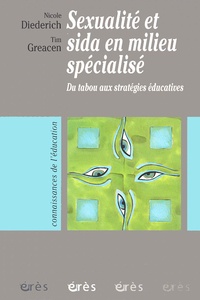 Tim Greacen et Nicole Diederich - Sexualité et sida en milieu spécialisé - Du tabou aux stratégies éducatives.