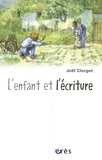 Joël Clerget - L'Enfant Et L'Ecriture Suivi De Franchir Le Pas.