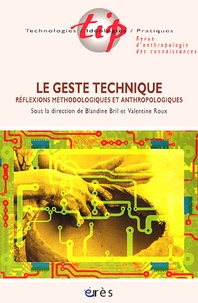Valentine Roux et  Collectif - Technologies/Ideologies/Pratiques Volume 14 N° 2 : Le Geste Technique. Reflexions Methodologiques Et Anthropologiques.