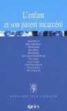  Collectif et France Fondation pour l'enfance - L'Enfant Et Son Parent Incarcere.
