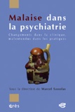 Marcel Sassolas - Malaise dans la psychiatrie - Changements dans la clinique, malentendus dans les pratiques.