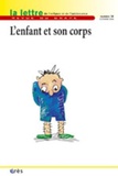 Martine Menès et Olivier Rey - La lettre de l'enfance et de l'adolescence N° 58, Décembre 2004 : L'enfant et son corps.