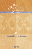 René Kaës et Ophélia Avron - Revue de psychothérapie psychanalytique de groupe N° 46/2006 : L'individu et le groupe.
