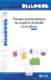 Philippe Robert et Pierre Benghozi - Dialogue N° 172, Juin 2006 : Thérapie psychanalytique de couple et de famile ici et ailleurs.
