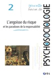 Jacqueline Barus-Michel et Florence Giust-Desprairies - Nouvelle revue de psychosociologie N° 2 Automne 2006 : L'angoisse du risque et les paradoxes de la responsabilité.