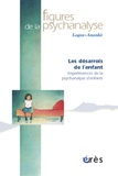 Christian Hoffmann et Bernard Golse - Figures de la psychanalyse N° 14 : Les désarrois de l'enfant - Impertinences de la psychanalyse d'enfants.