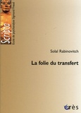 Solal Rabinovitch - La folie du transfert.