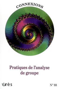  Erès - Connexions N° 88 : Pratiques de l'analyse de groupe - Edition bilingues français-anglais.