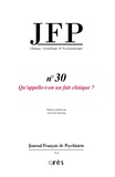 Jean-Louis Chassaing et Marcel Czermak - Journal Français de Psychiatrie N° 30 : Qu'appelle-t-on un fait clinique ?.