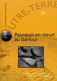 Richard Rossin et Jérôme Tubiana - Outre-Terre N° 20 : Pourquoi on meurt au Darfour ?.