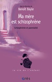 Benoît Bayle et Abram Coen - Les cahiers Marcé N° 3 : Ma mère est schizophrène - Schizophrénie et parentalité.