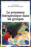 René Kaës et Pierrette Laurent - Le processus thérapeutique dans les groupes.
