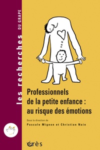 Pascale Mignon et Christian Nain - Les professionnels de la petite enfance : au risque des émotions.