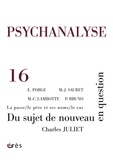 Charles Juliet et Marie-Claude Lambotte - Psychanalyse N° 16, Septembre 200 : Du sujet de nouveau en question.